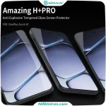 گلس نیلکین وان پلاس OnePlus 15R / Ace 6T / Ace 6 مدل Amazing H+ Pro